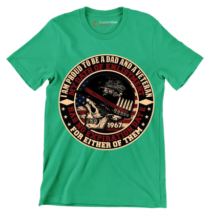 I am proud to be a dad and a veteran my oath of enlistment has no expiration date for either of them 1967 - Veterans Themed T-Shirt-Green-S-Custom One Express