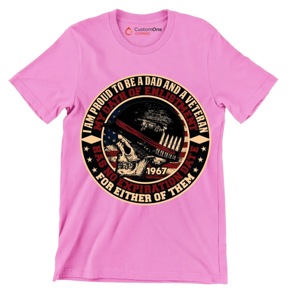 I am proud to be a dad and a veteran my oath of enlistment has no expiration date for either of them 1967 - Veterans Themed T-Shirt-Pink-S-Custom One Express