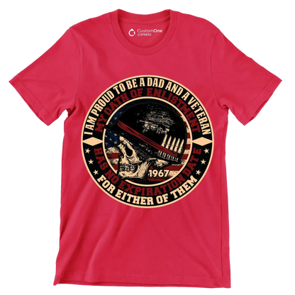 I am proud to be a dad and a veteran my oath of enlistment has no expiration date for either of them 1967 - Veterans Themed T-Shirt-Red-S-Custom One Express