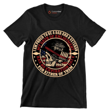 I am proud to be a dad and a veteran my oath of enlistment has no expiration date for either of them - Veterans Themed T-Shirt-Black-S-Custom One Express