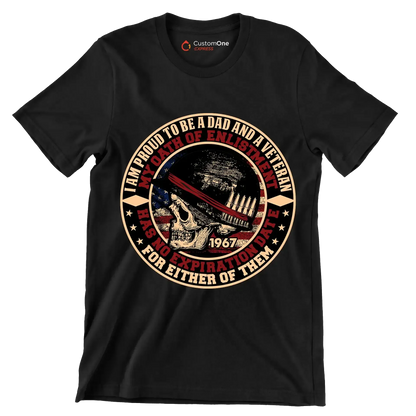 I am proud to be a dad and a veteran my oath of enlistment has no expiration date for either of them - Veterans Themed T-Shirt-Black-S-Custom One Express
