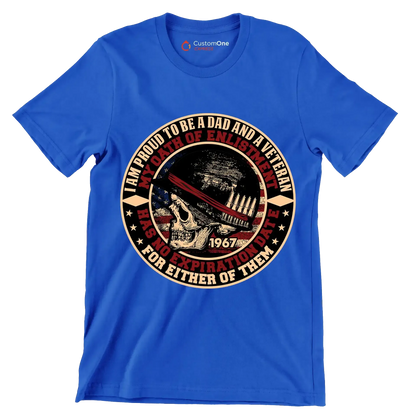 I am proud to be a dad and a veteran my oath of enlistment has no expiration date for either of them - Veterans Themed T-Shirt-Blue-S-Custom One Express