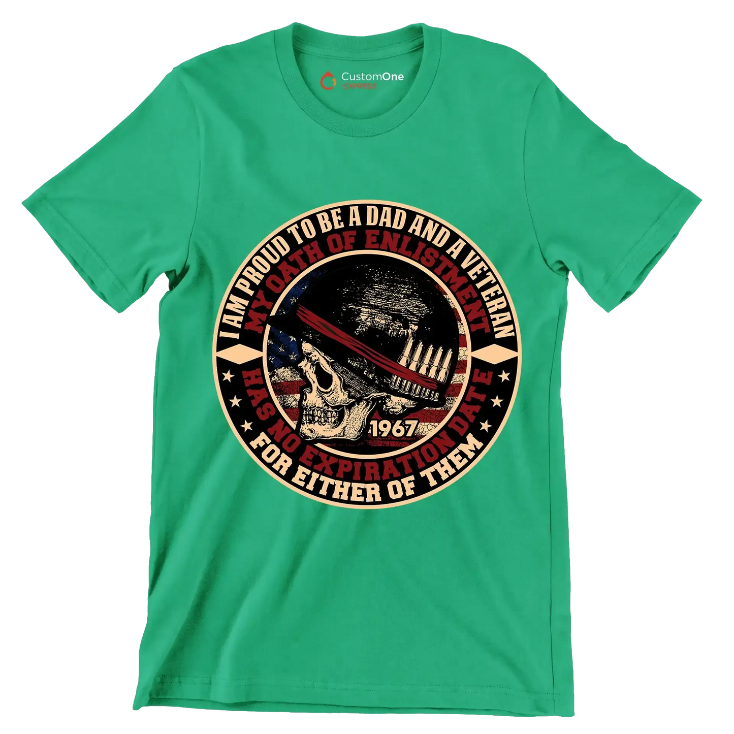 I am proud to be a dad and a veteran my oath of enlistment has no expiration date for either of them - Veterans Themed T-Shirt-Green-S-Custom One Express