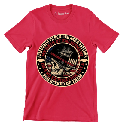 I am proud to be a dad and a veteran my oath of enlistment has no expiration date for either of them - Veterans Themed T-Shirt-Red-S-Custom One Express