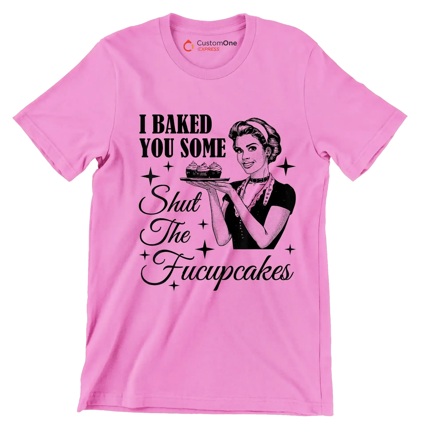 I baked you some shut the fucupcakes - Retro Themed T-Shirt-Pink-S-Custom One Express