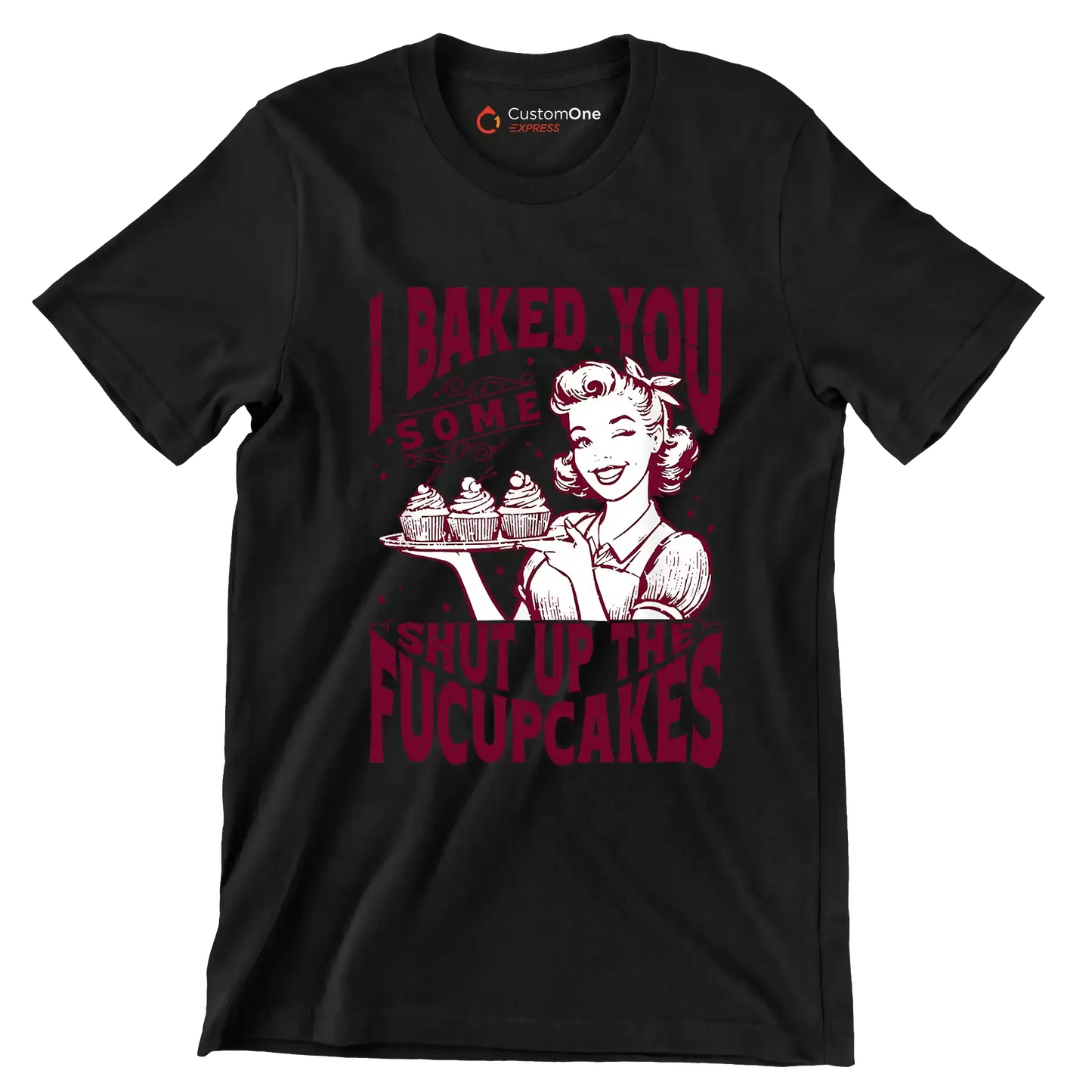 I baked you some shut up the fucupcakes (2) - Retro Themed T-Shirt-Black-S-Custom One Express
