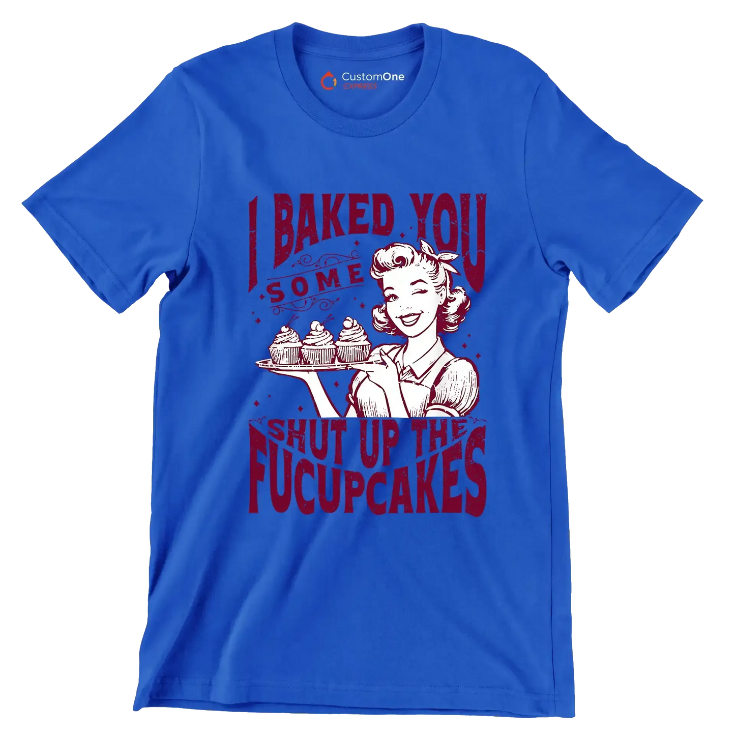 I baked you some shut up the fucupcakes (2) - Retro Themed T-Shirt-Blue-S-Custom One Express