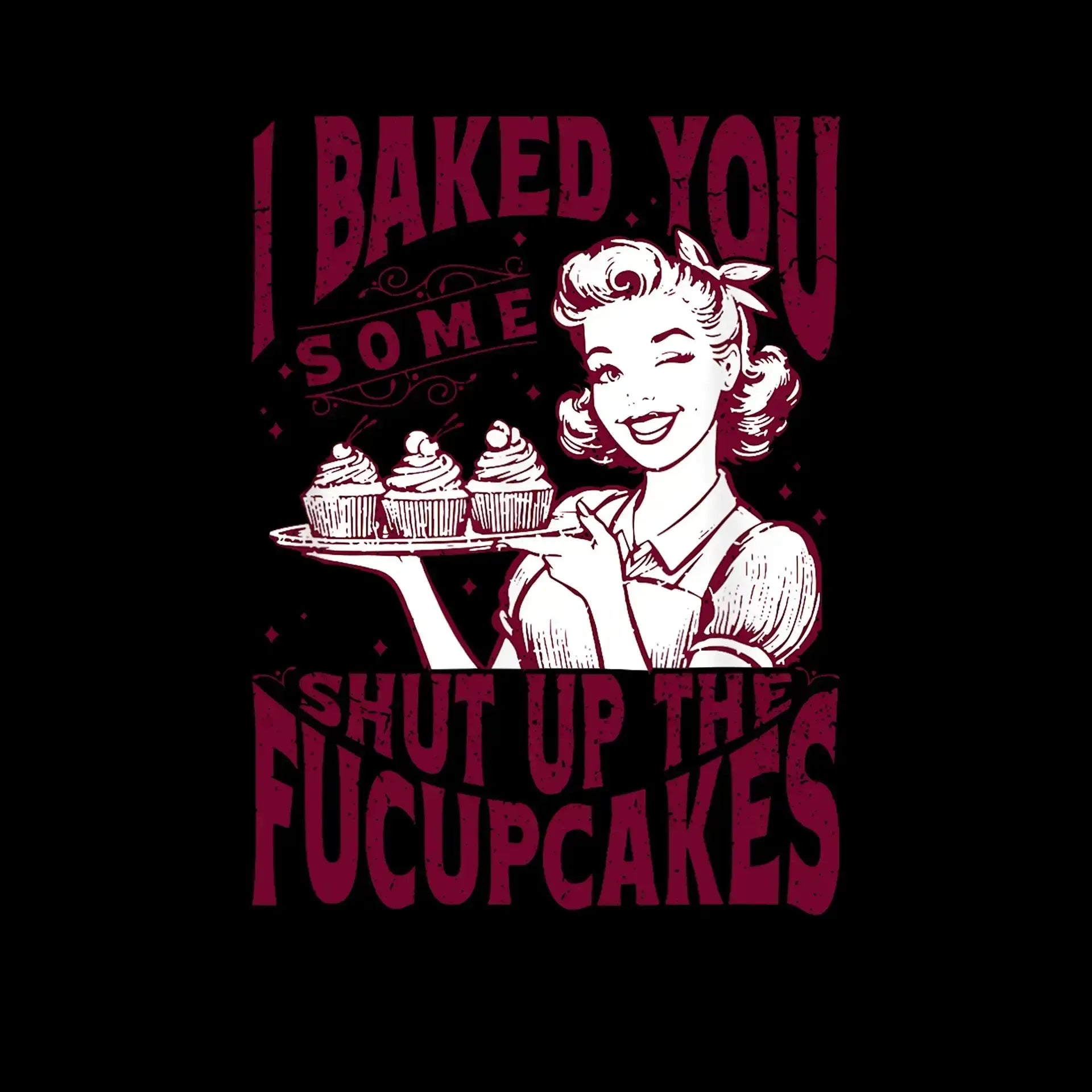 I baked you some shut up the fucupcakes (2) - Retro Themed T-Shirt-Black-S-Custom One Express