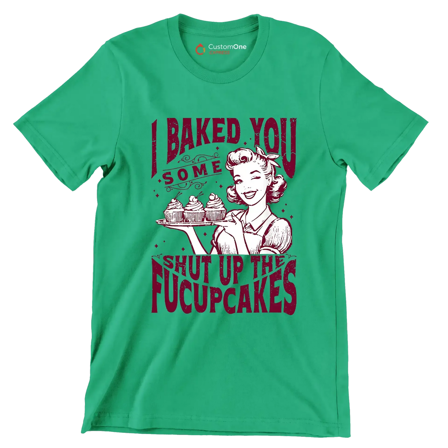 I baked you some shut up the fucupcakes (2) - Retro Themed T-Shirt-Green-S-Custom One Express