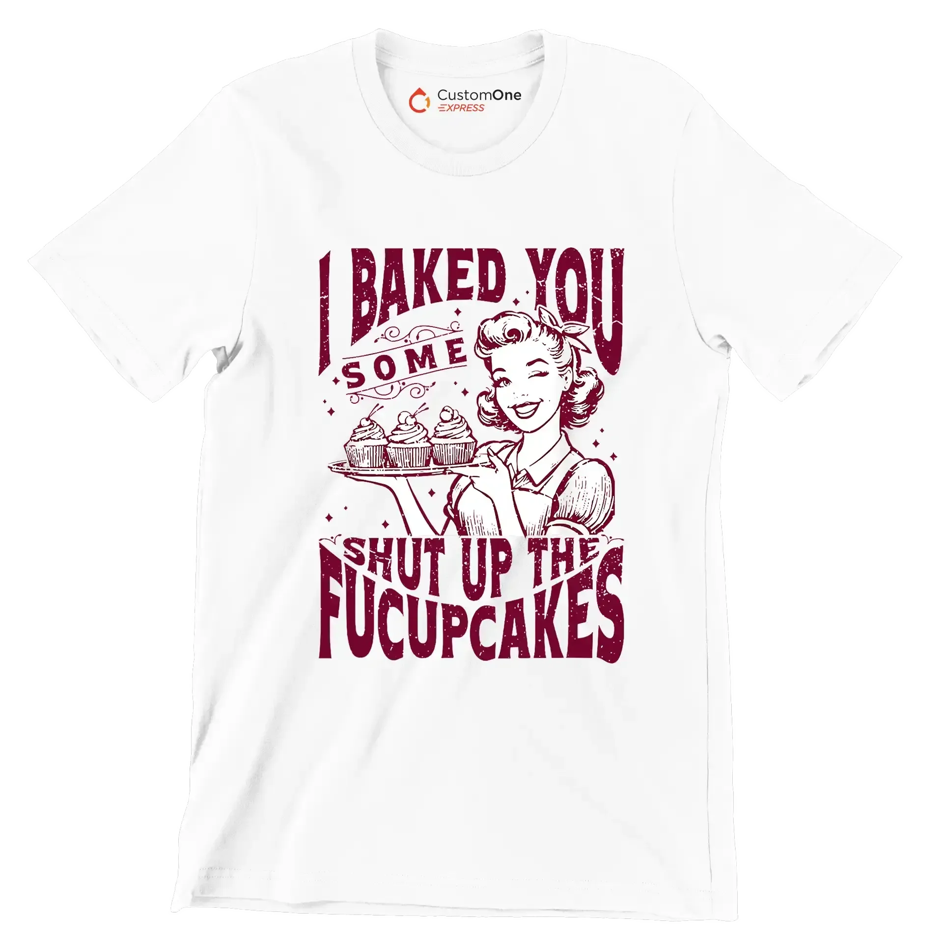 I baked you some shut up the fucupcakes (2) - Retro Themed T-Shirt-White-S-Custom One Express