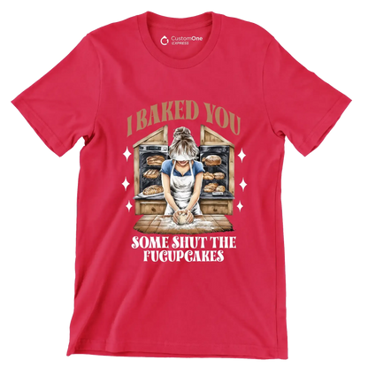 I baked you some shut up the fucupcakes - Retro Themed T-Shirt-Red-S-Custom One Express