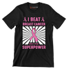 I beat breast cancer what_s your superpower - Breast Cancer Awareness T-Shirt-Black-S-Custom One Express