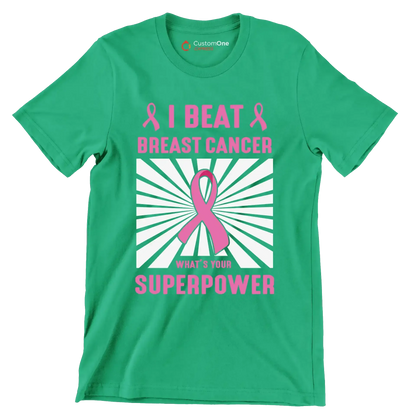 I beat breast cancer what_s your superpower - Breast Cancer Awareness T-Shirt-Green-S-Custom One Express