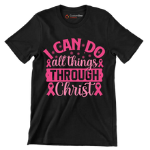 I can do all things through christ - Breast Cancer Awareness T-Shirt-Black-S-Custom One Express