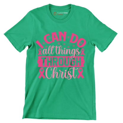 I can do all things through christ - Breast Cancer Awareness T-Shirt-Green-S-Custom One Express