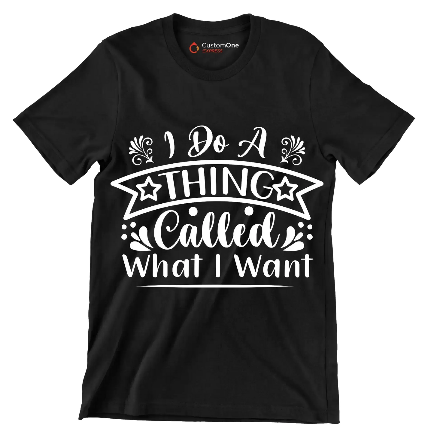 I do a thing called what I want - Sarcasm Themed T-Shirt-Black-S-Custom One Express