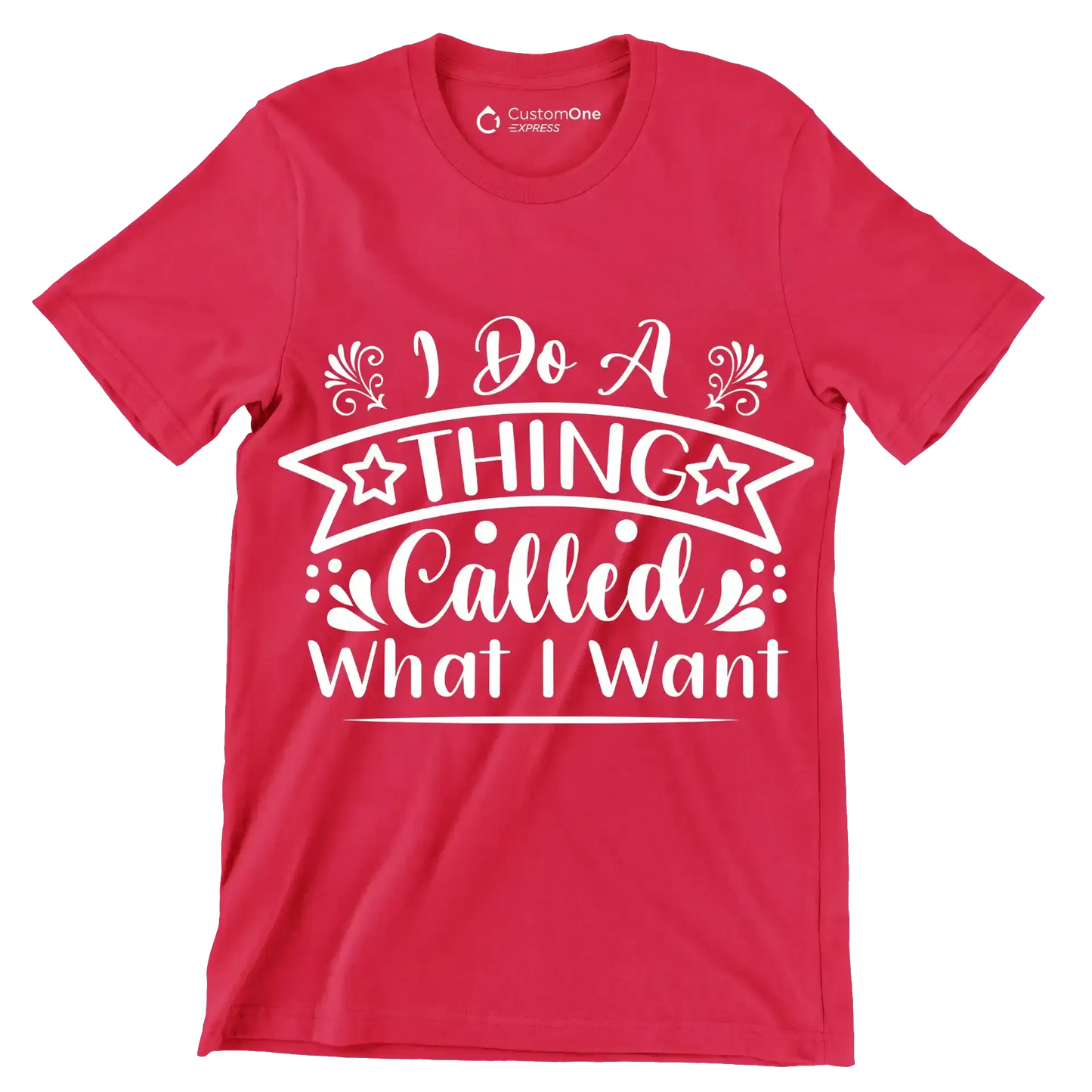 I do a thing called what I want - Sarcasm Themed T-Shirt-Red-S-Custom One Express