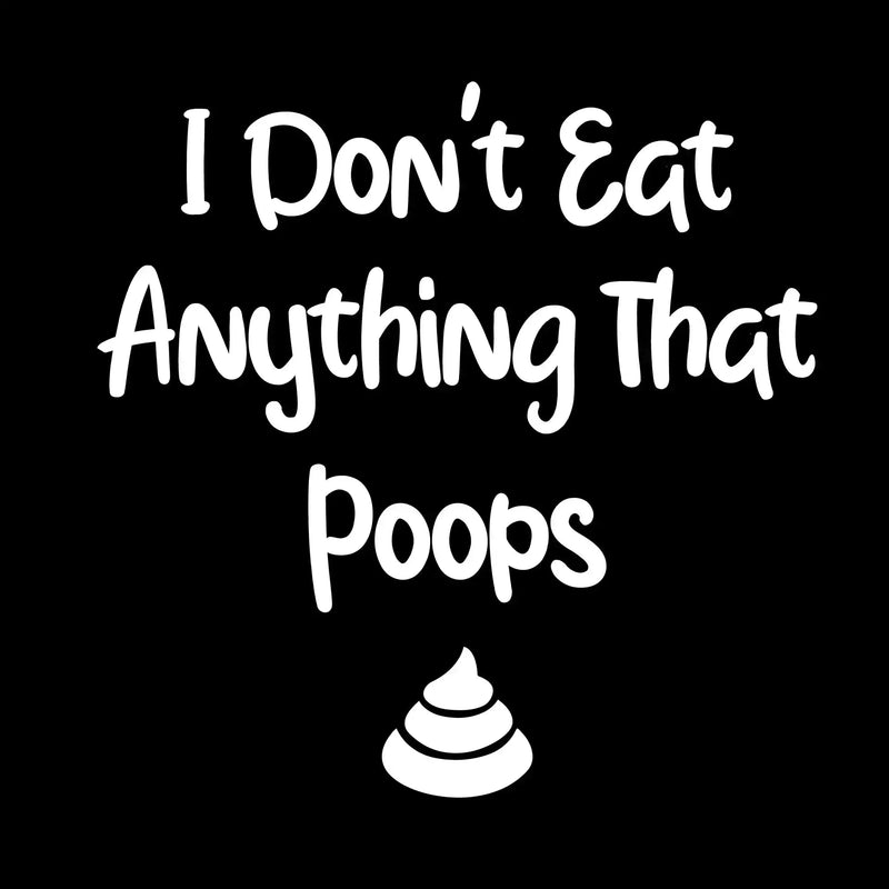 I don't eat anything that poops - Vegan Themed T-Shirt-Black-S-Custom One Express