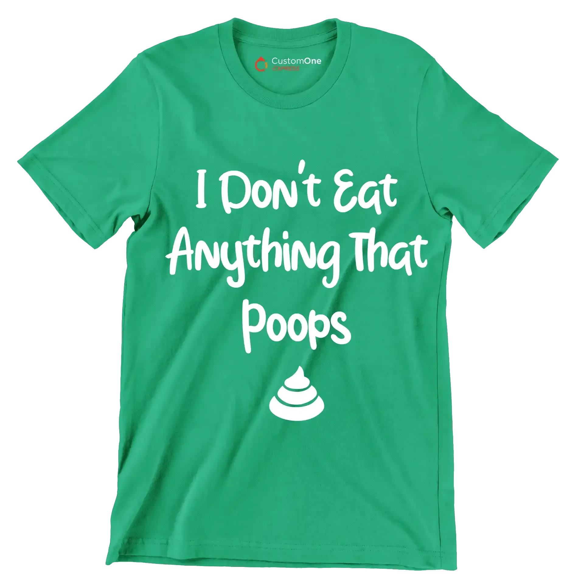 I don't eat anything that poops - Vegan Themed T-Shirt-Green-S-Custom One Express
