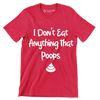 I don't eat anything that poops - Vegan Themed T-Shirt-Red-S-Custom One Express