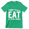 I don't eat my homies - Vegan Themed T-Shirt-Green-S-Custom One Express