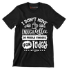 I don't have enough coffee or middle fingers for today - Sarcasm Themed T-Shirt-Black-S-Custom One Express