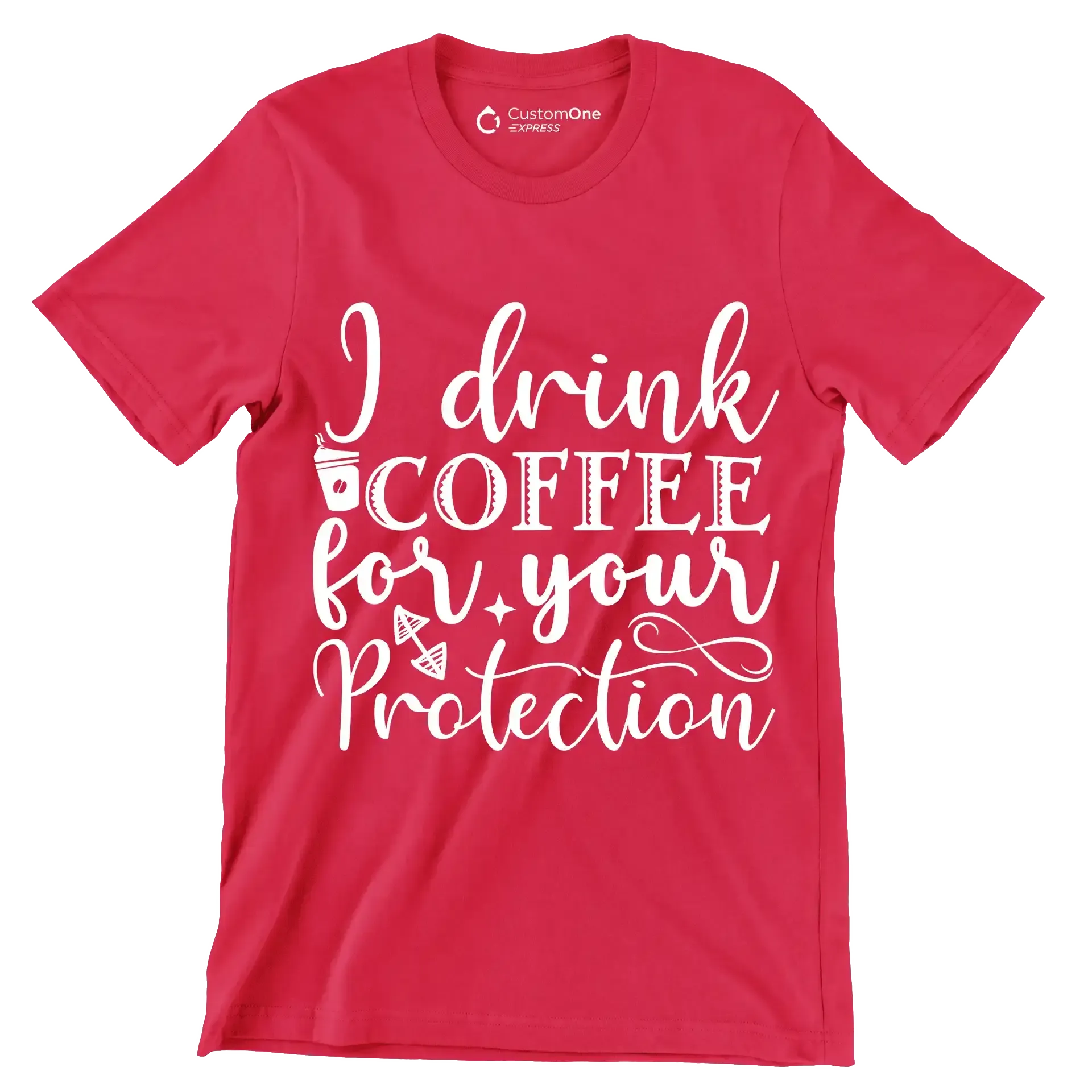 I drink coffee for your protection - Sarcasm Themed T-Shirt-Red-S-Custom One Express