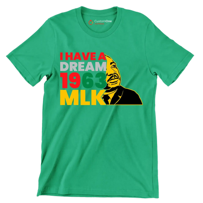 I have a dream 1963 mlk - Martin Luther King T-Shirt-Green-S-Custom One Express