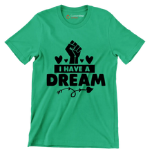 I have a dream - Martin Luther King T-Shirt-Green-S-Custom One Express