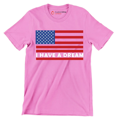 I have a dream - Martin Luther King T-Shirt-Pink-S-Custom One Express