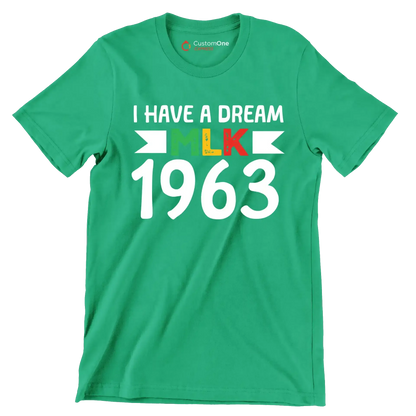 I have a dream mlk 1963 - Martin Luther King T-Shirt-Green-S-Custom One Express