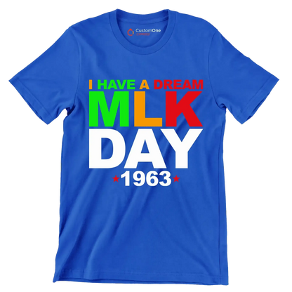 I have a dream mlk day 1963 - Martin Luther King T-Shirt-Blue-S-Custom One Express