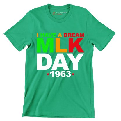 I have a dream mlk day 1963 - Martin Luther King T-Shirt-Green-S-Custom One Express