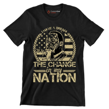 I have a dream to be the change in my nation - Martin Luther King T-Shirt-Black-S-Custom One Express