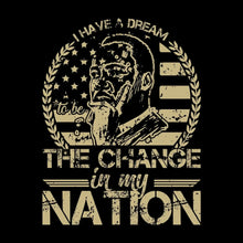 I have a dream to be the change in my nation - Martin Luther King T-Shirt-Black-S-Custom One Express