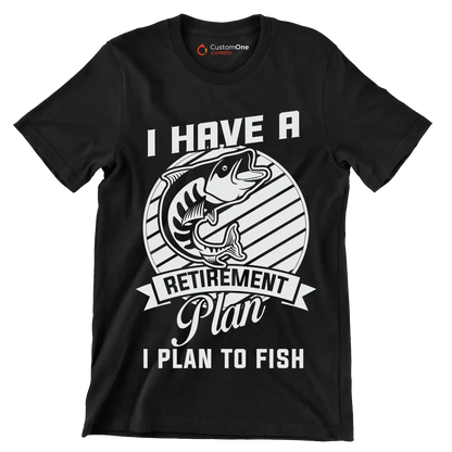 I have a retirement plan I plan to fish - Fishing Themed T-Shirt-Black-S-Custom One Express