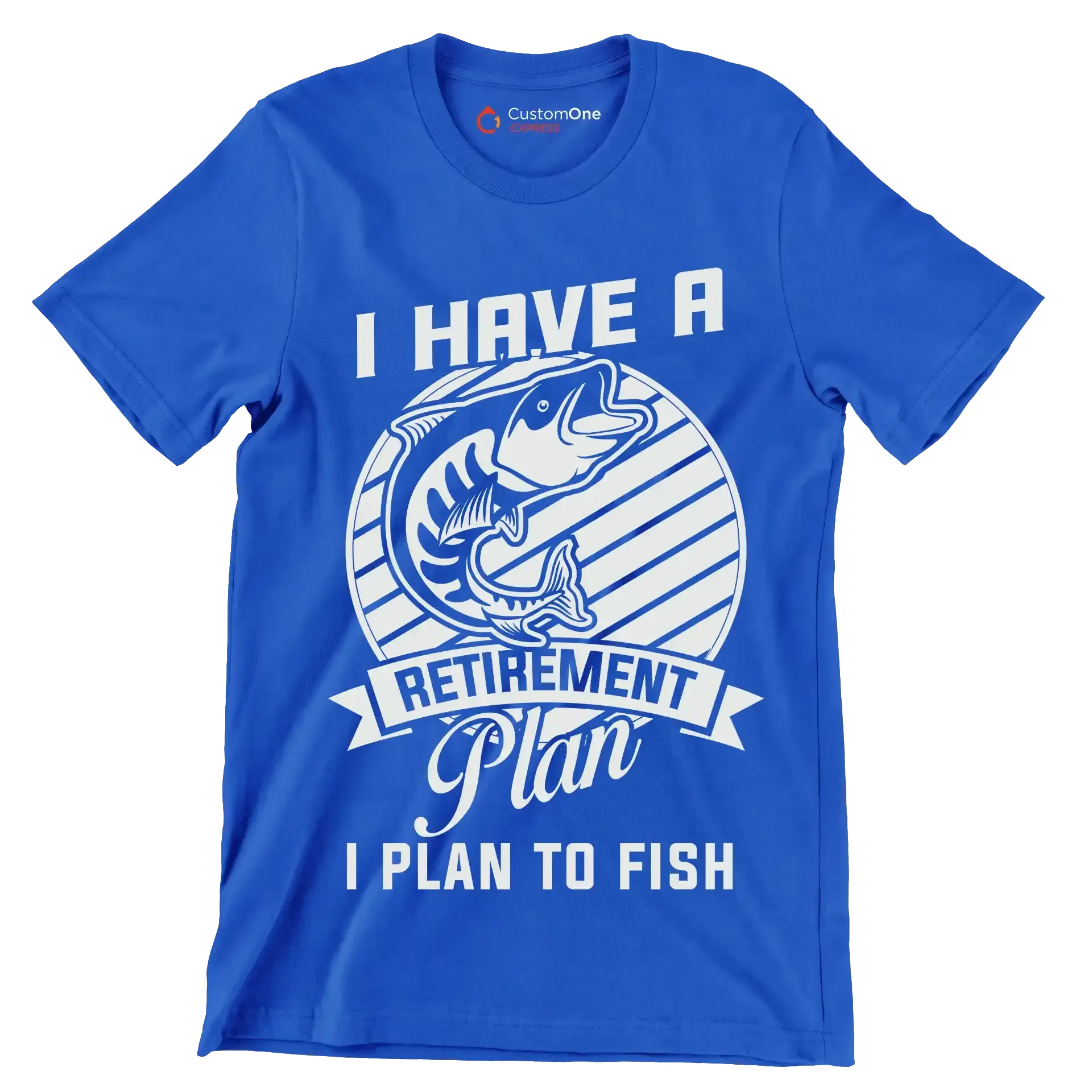 I have a retirement plan I plan to fish - Fishing Themed T-Shirt-Blue-S-Custom One Express