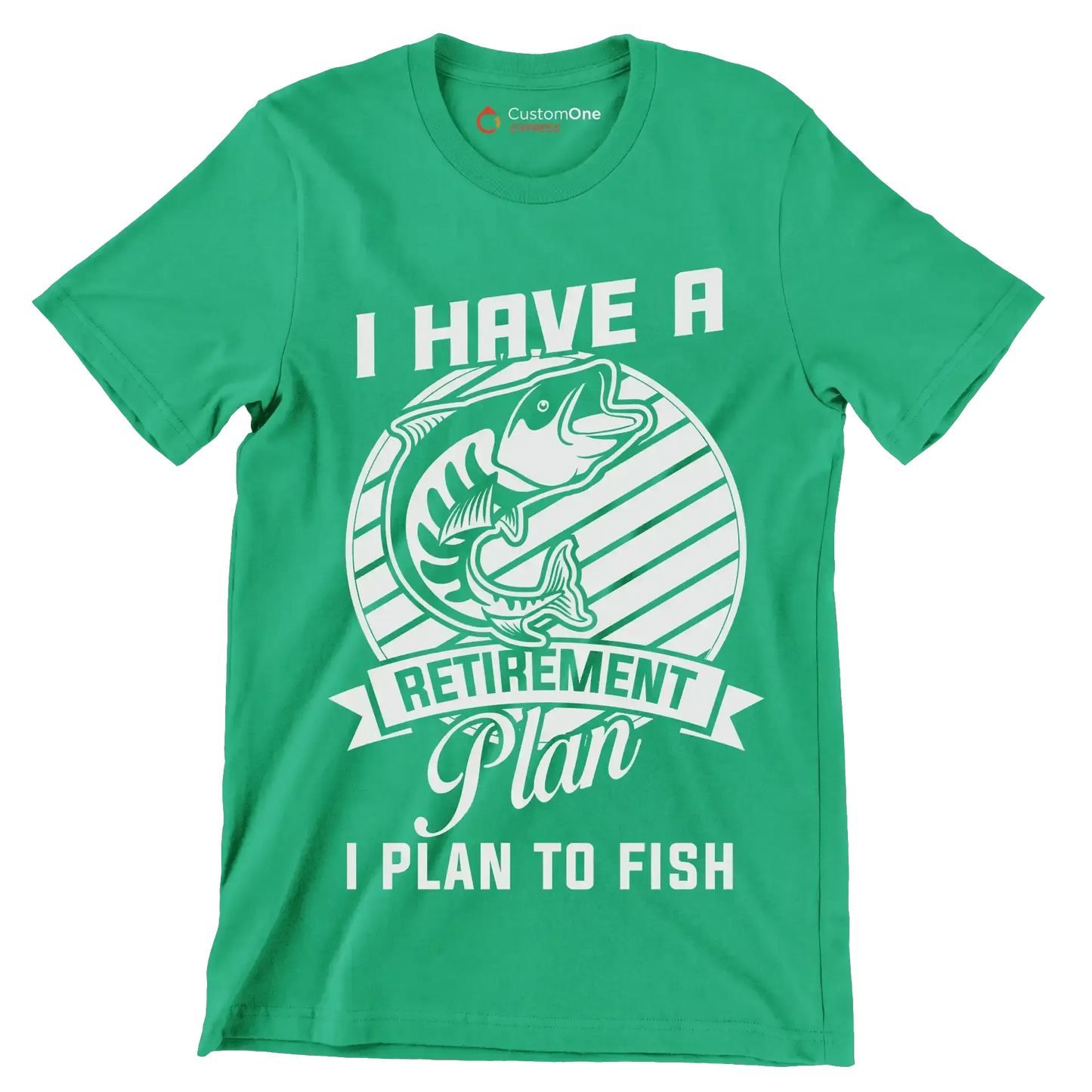 I have a retirement plan I plan to fish - Fishing Themed T-Shirt-Green-S-Custom One Express