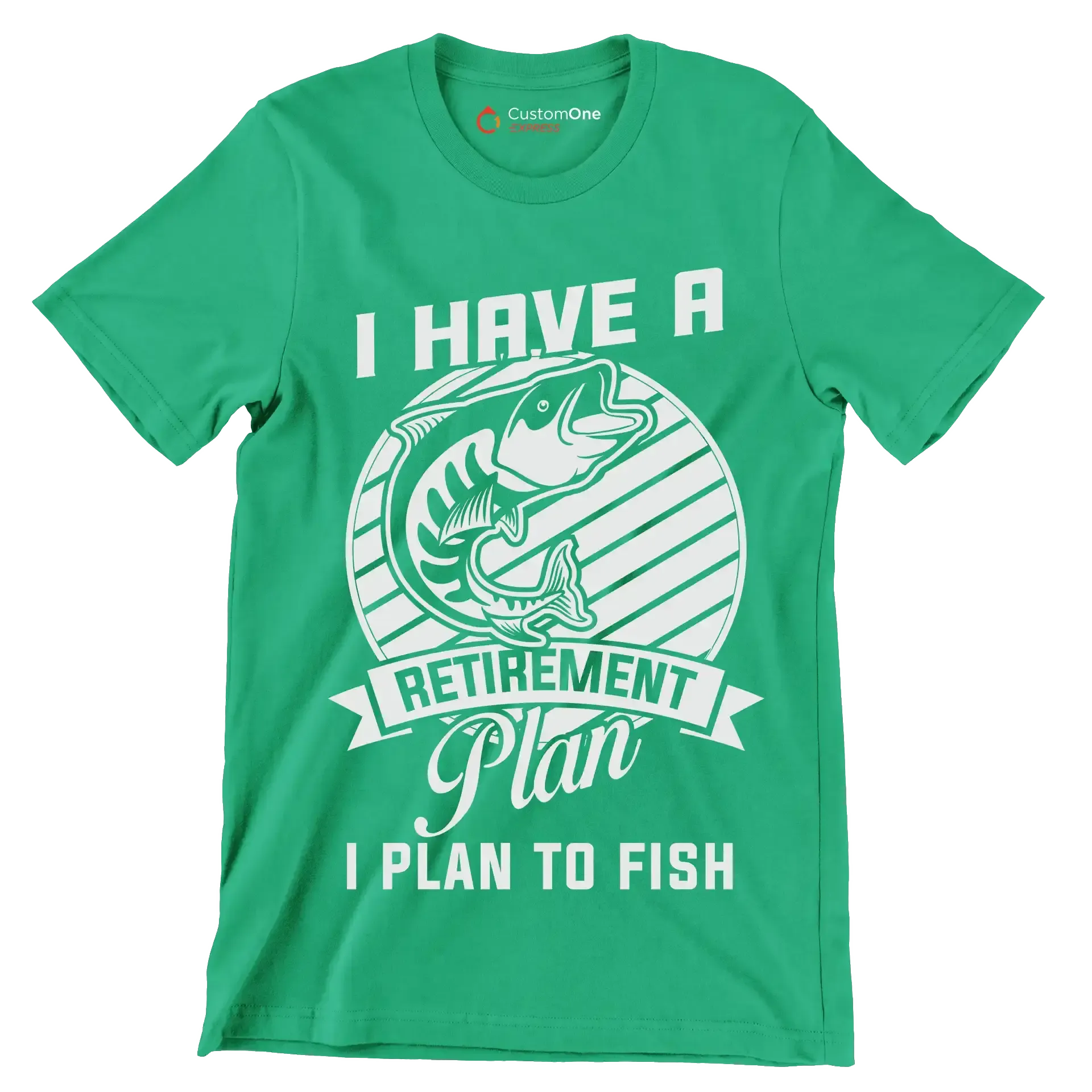 I have a retirement plan I plan to fish - Fishing Themed T-Shirt-Green-S-Custom One Express
