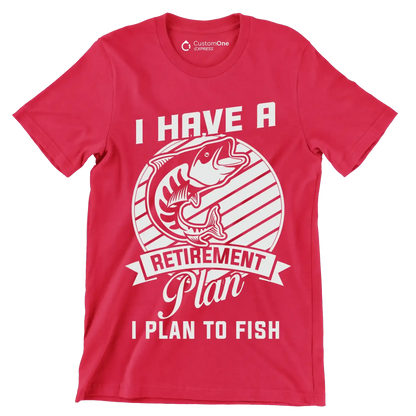 I have a retirement plan I plan to fish - Fishing Themed T-Shirt-Red-S-Custom One Express