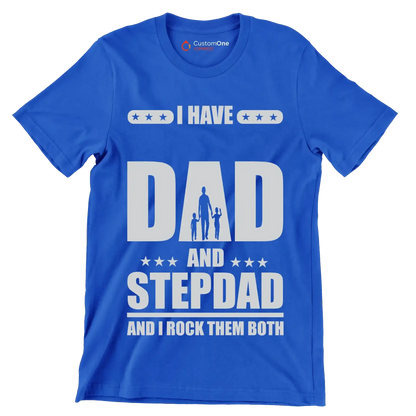 I have dad and stepdad and I rock them both - Father’s Day T-Shirt-Blue-S-Custom One Express