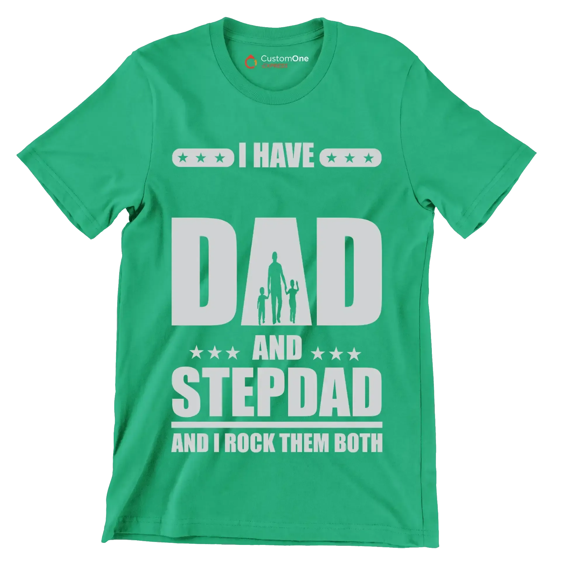 I have dad and stepdad and I rock them both - Father’s Day T-Shirt-Green-S-Custom One Express
