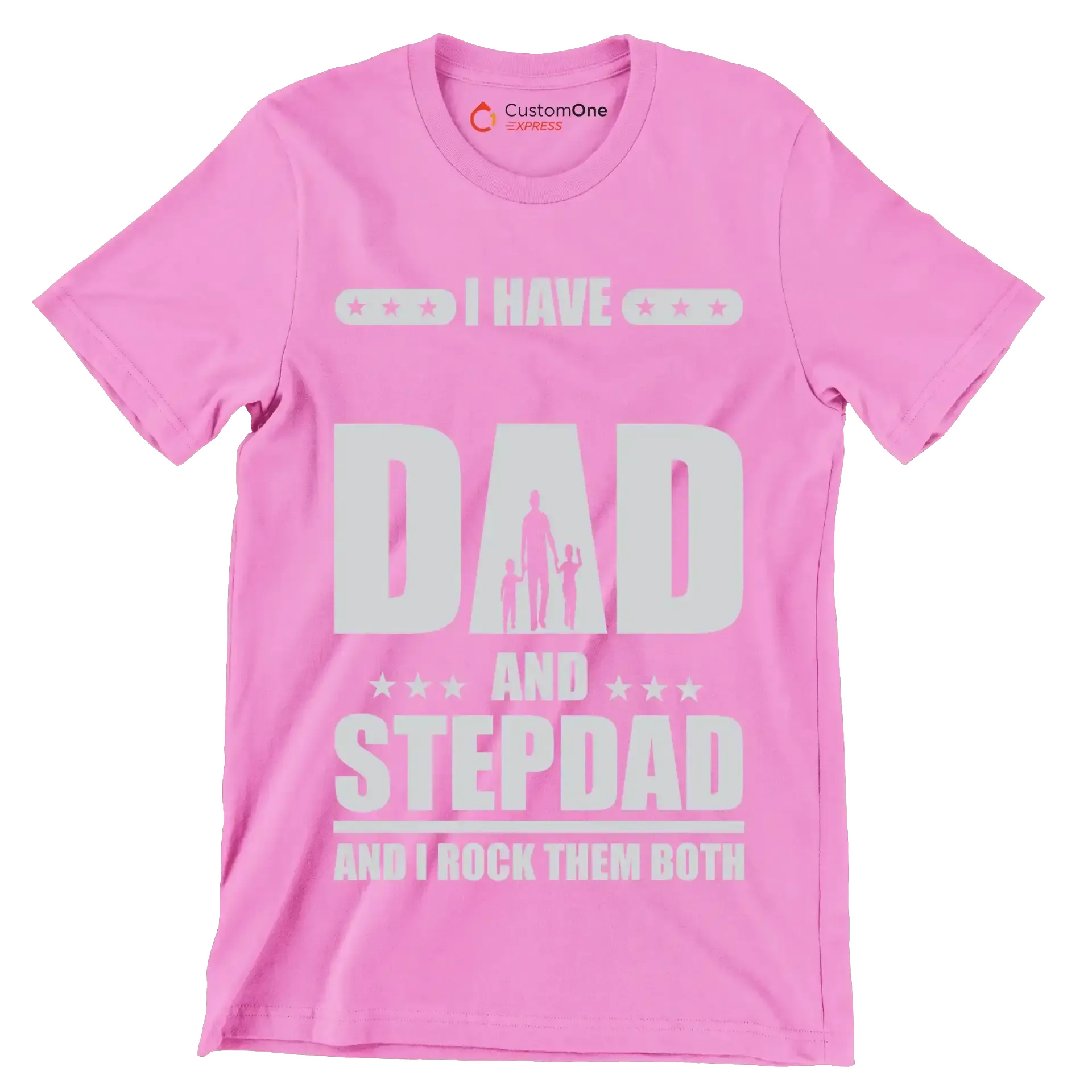 I have dad and stepdad and I rock them both - Father’s Day T-Shirt-Pink-S-Custom One Express