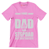 I have dad and stepdad and I rock them both - Father’s Day T-Shirt-Pink-S-Custom One Express