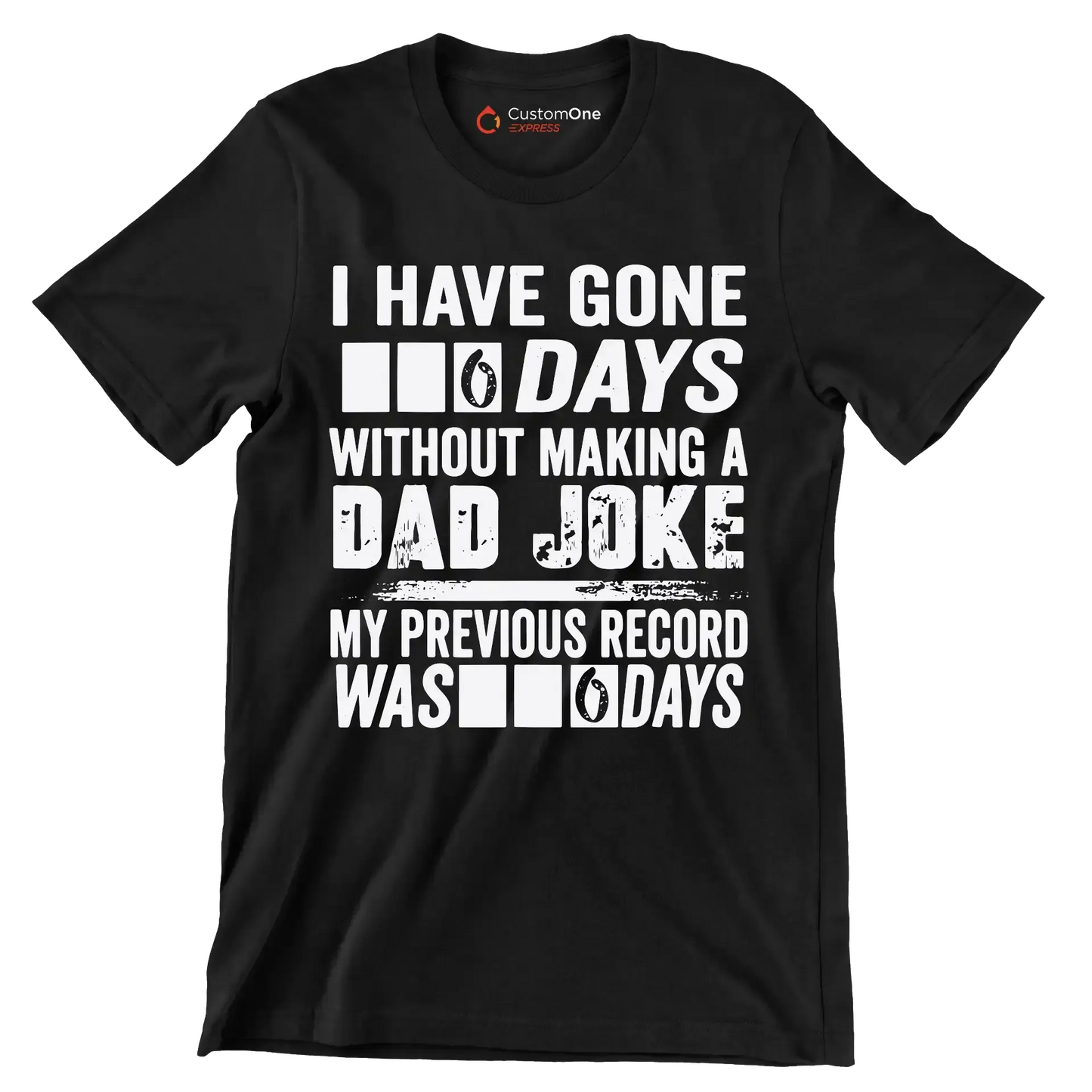 I have gone 0 days without making a dad joke my previous record was 0 days - Father’s Day T-Shirt-Black-S-Custom One Express