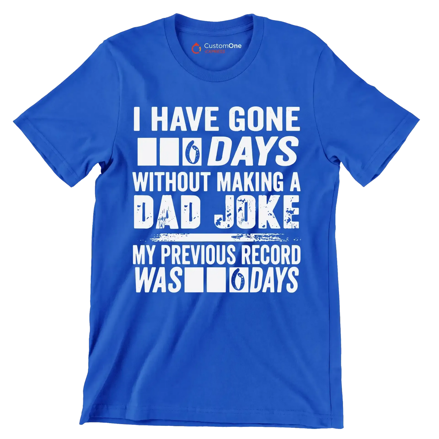 I have gone 0 days without making a dad joke my previous record was 0 days - Father’s Day T-Shirt-Blue-S-Custom One Express