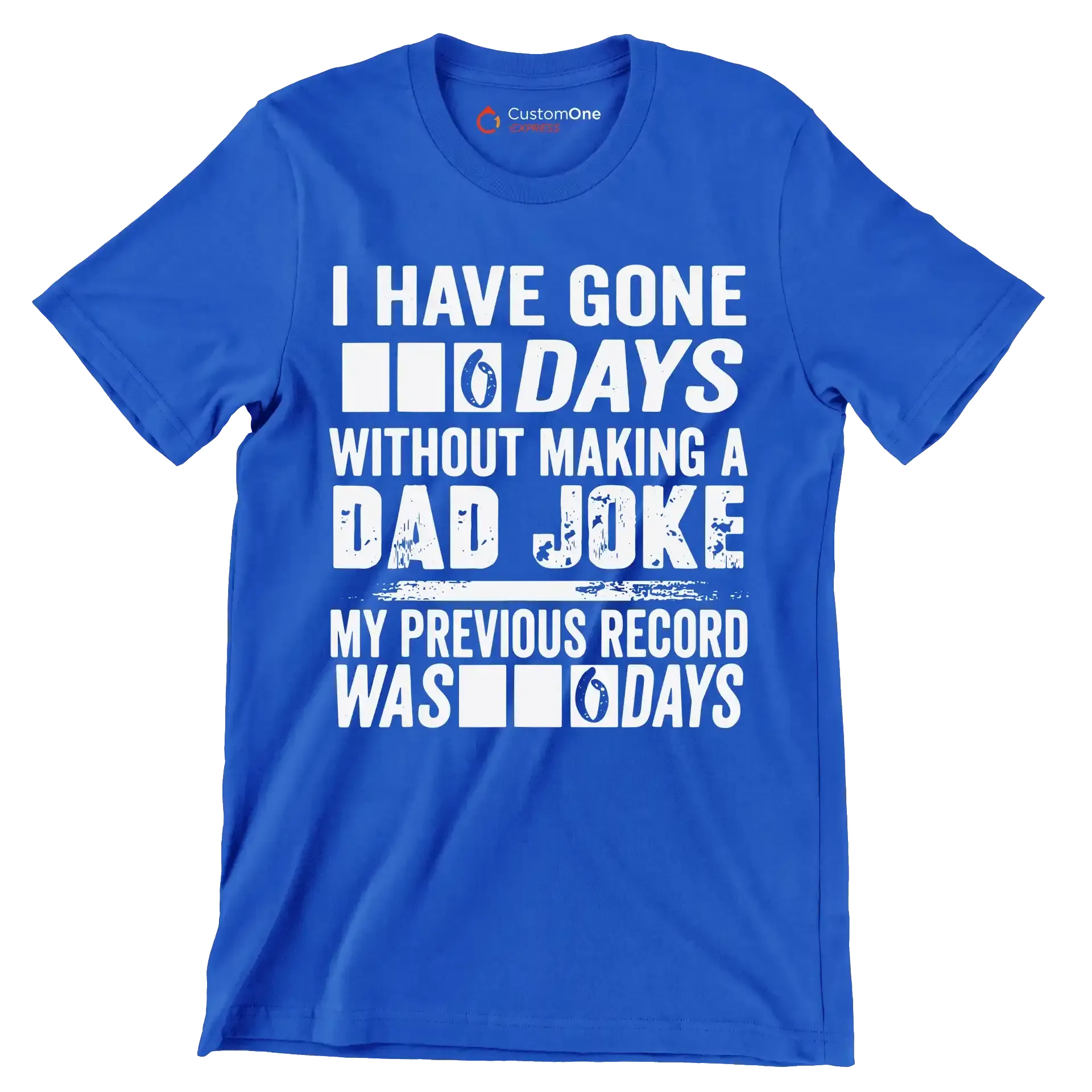 I have gone 0 days without making a dad joke my previous record was 0 days - Father’s Day T-Shirt-Blue-S-Custom One Express