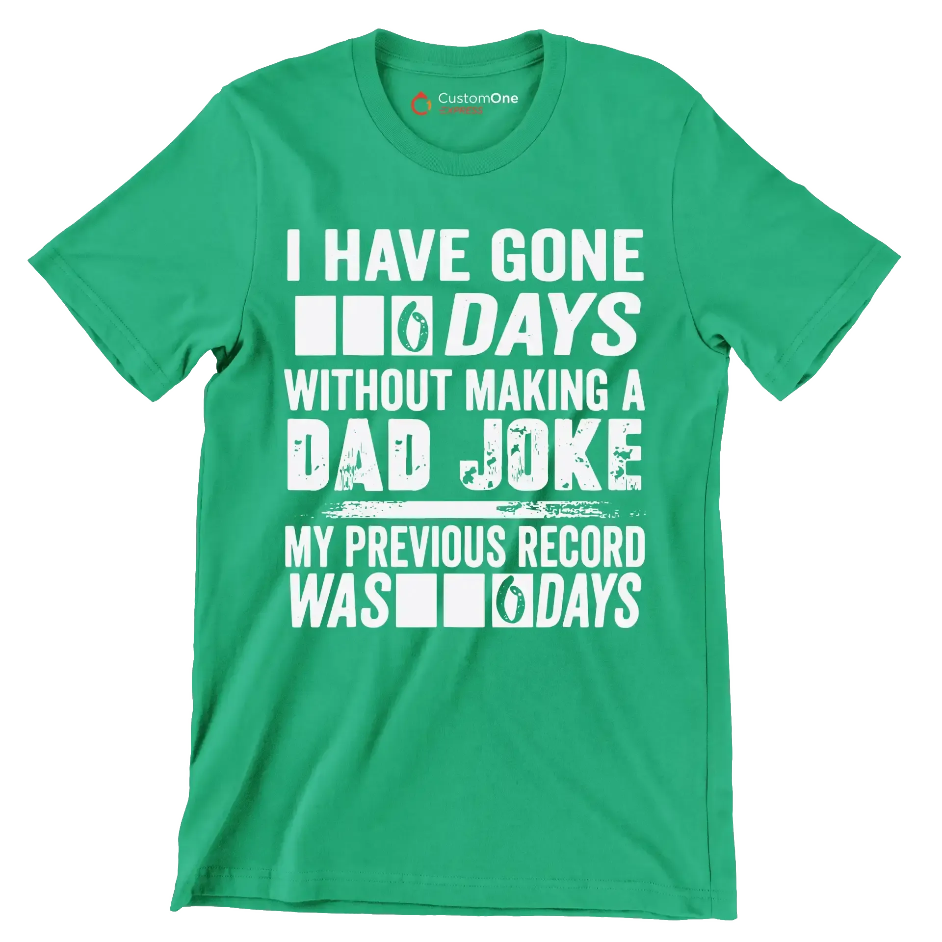 I have gone 0 days without making a dad joke my previous record was 0 days - Father’s Day T-Shirt-Green-S-Custom One Express