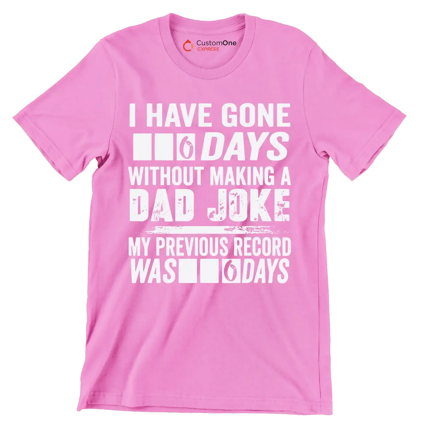 I have gone 0 days without making a dad joke my previous record was 0 days - Father’s Day T-Shirt-Pink-S-Custom One Express
