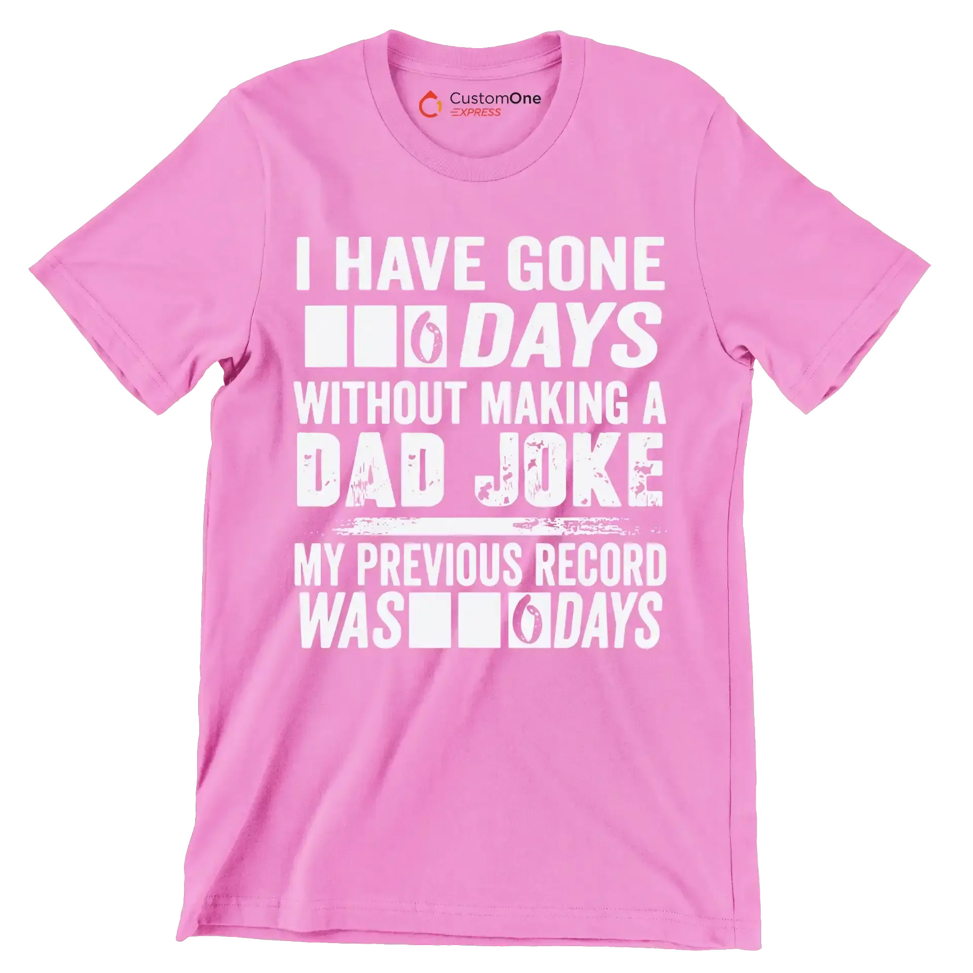 I have gone 0 days without making a dad joke my previous record was 0 days - Father’s Day T-Shirt-Pink-S-Custom One Express